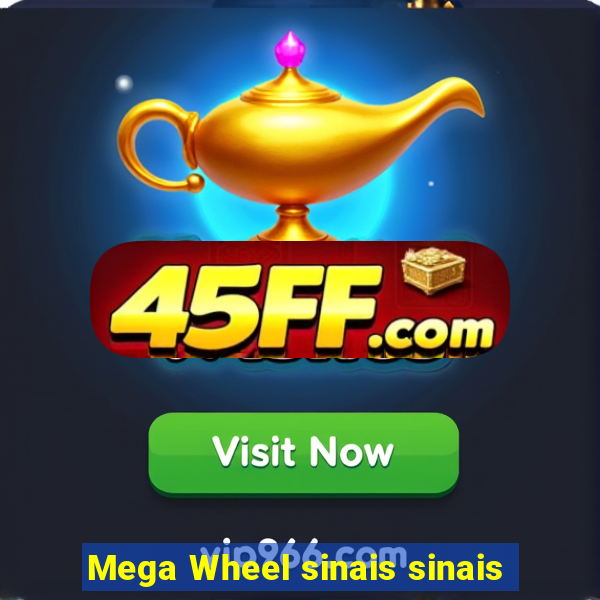 Mega Wheel sinais sinais
